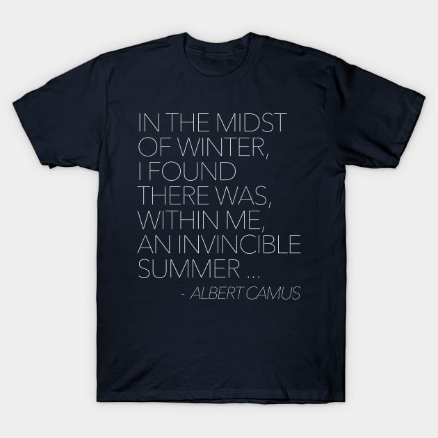 In the midst of winter, I found there was, within me, an invincible summer // Albert Camus Typographic Quote T-Shirt by DankFutura